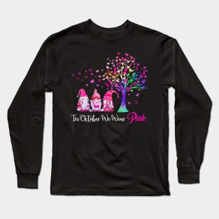 In October We Wear  Breast Cancer Awareness Gnomes Tree Long Sleeve T-Shirt